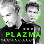 Продюсерский Центр Дмитрия Маликова. Plazma 'Take My Love'